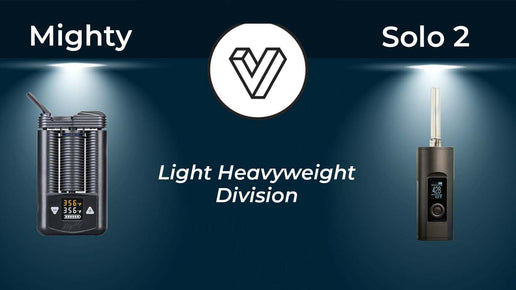 Mighty vs Solo 2: Vaporizer Comparison Guide