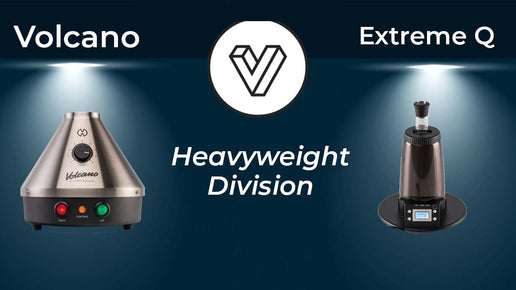 Volcano vs. Extreme Q: Desktop Vaporizer Comparison